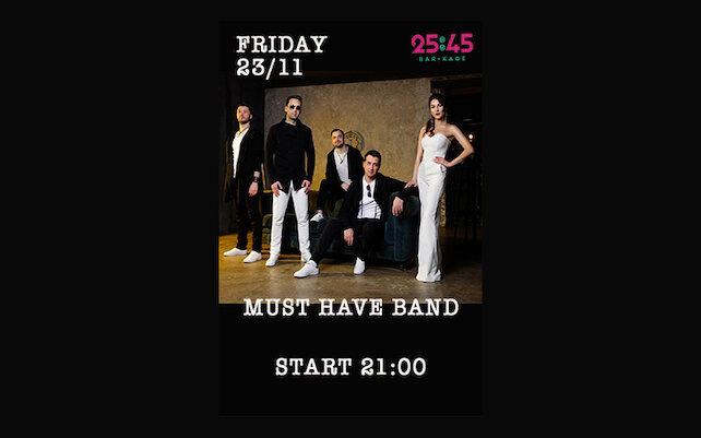 бар «25:45», Must Have Band